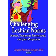 Challenging Lesbian Norms: Intersex, Transgender, Intersectional and Queer Perspectives