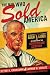 the-man-who-sold-america-the-amazing-but-true-story-of-albert-d-lasker-and-the-creation-of-the-advertising-century