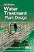 Water Treatment Plant Design 5/E