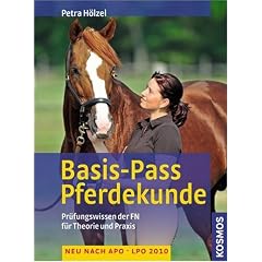 Basis-Pass Pferdekunde: Das Pr�fungswissen der FN f�r Theorie und Praxis. Neu nach APO-LPO 2010