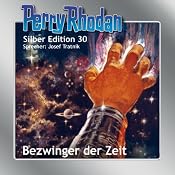 H&ouml;rbuch Bezwinger der Zeit (Perry Rhodan Silber Edition 30)