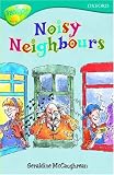 Oxford Reading Tree: Stage 9: TreeTops: Noisy Neighbours (Treetops Fiction)