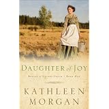 Daughter of Joy (Brides of Culdee Creek Book #1)