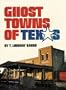 Ghost Towns of Texas