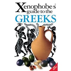 The Xenophobe's Guide to the Greeks (Xenophobe's Guides)