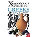 The Xenophobe's Guide to the Greeks (Xenophobe's Guides)