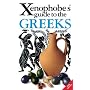 The Xenophobe's Guide to the Greeks (Xenophobe's Guides)