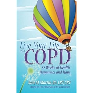 Live Your Life With COPD- 52 Weeks of Health, Happiness and Hope