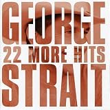 22 More Hitsby George Strait