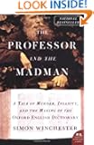 The Professor and the Madman: A Tale of Murder, Insanity, and the Making of the Oxford English Dictionary (P.S.)