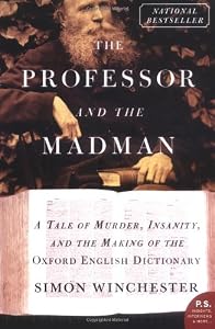 Image of The Professor and the Madman: A Tale of Murder, Insanity, and the Making of the Oxford English Dictionary (P.S.)