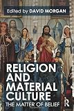 Religion and material culture : the matter of belief