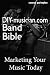 Why You Don't Need A Record Label: DIY-Musician.com's Guide To Free Exposure, Touring & Performing (DIY-Musician.com's Band Bible: Guide to Marketing Your Music & Going On Tour)