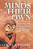 Minds Of Their Own: Thinking And Awareness In Animals