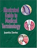 Illustrated Guide to Medical Terminology