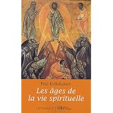 Les �ges de la vie spirituelle : Des P�res du d�sert � nos jourspar Paul Evdokimov