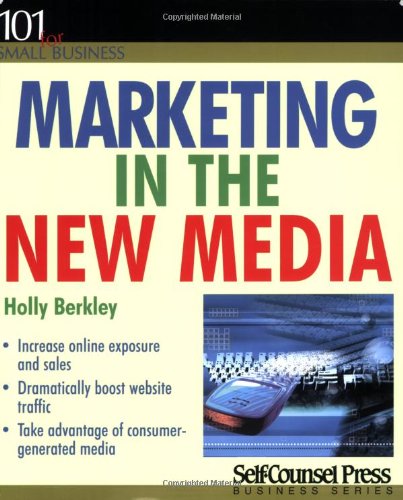 Marketing in the New Media (Numbers 101 for Small Business) Marketing in the New Media (Numbers 101 for Small Business)