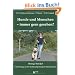 Hunde und Menschen - immer gern gesehen? D.O.Q.-Test 2.0: Vorbereitung auf die Sachkundepr�fung f�r Hundebesitzer