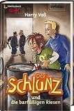 Der Schlunz und die barf&uuml;&szlig;igen Riesen - Harry Vo&szlig;