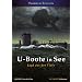 U-Boote in See - Kampfboote 1939 - 1945