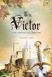 : The Victor: A Tale of Betrayal, Love, and Sacrifice