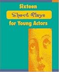 16 Short Plays for Young Actors