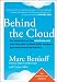 Behind the Cloud: The Untold Story of How Salesforce.com Went from Idea to Billion-Dollar Company-and Revolutionized an Industry