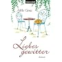 Liebesgewitter: Roman