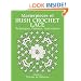 Masterpieces of Irish Crochet Lace: Techniques, Patterns, Instructions (Dover Knitting, Crochet, Tatting, Lace)