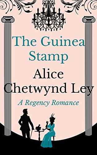 The Guinea Stamp, by Alice Chetwynd Ley