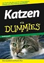 Katzen für Dummies: Hier finden sie alles was sie wissen müssen, damit sich Ihre Katze wohlfühlt! (Fur Dummies)