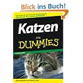 Katzen f�r Dummies: Hier finden sie alles was sie wissen m�ssen, damit sich Ihre Katze wohlf�hlt! (Fur Dummies)