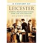 A Century of Leicester  (Century of North of England)