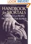 Handbook for Mortals: Guidance for People Facing Serious Illness