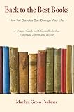 Back to the Best Books: How the Classics Can Change Your Life