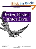 Better, Faster, Lighter Java
