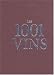Les 1001 vins qu'il faut avoir goûtés dans sa vie : Coffret Les 1001 vins qu'il faut avoir goûtés dans sa vie : Coffret