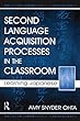 Second Language Acquisition Processes in the Classroom: Learning Japanese (Second Language Acquisition Research Series)