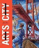 Search : San Francisco: Arts for the City: Civic Art and Urban Change, 1932-2012