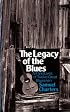 The Legacy Of The Blues: Art And Lives Of Twelve Great Bluesmen (Da Capo Paperback)