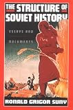 The Structure of Soviet History: Essays and Documents