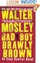 Bad Boy Brawly Brown (Easy Rawlins Mysteries)