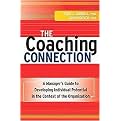 The Coaching Connection (A Manager's Guide to Developing Individual Potential in the Context of the Organization) (Hardcover)