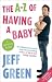 The A-Z of Having a Baby
