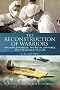 The Reconstruction of Warriors: Archibald McIndoe, the Royal Air Force and the Guinea Pig Club