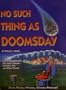 No Such Thing As Doomsday: Underground Shelters How to Prepare for Earth Changes, Wars & Other Threats