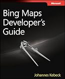 Bing Maps Developer's Guide: Building Mapping Applications for Mobile, Silverlight, SharePoint, Desktops, and the Web