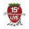 15th L’Anniversary Live