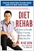 Diet Rehab: 28 Days to Finally Stop Craving the Foods That Make You  Fat