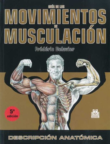 Guia de Los Movimientos de Musculacion (Spanish Edition)